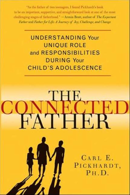 Connected Father: Understanding Your Unique Role and Responsibilities during Your Child's Adolescence