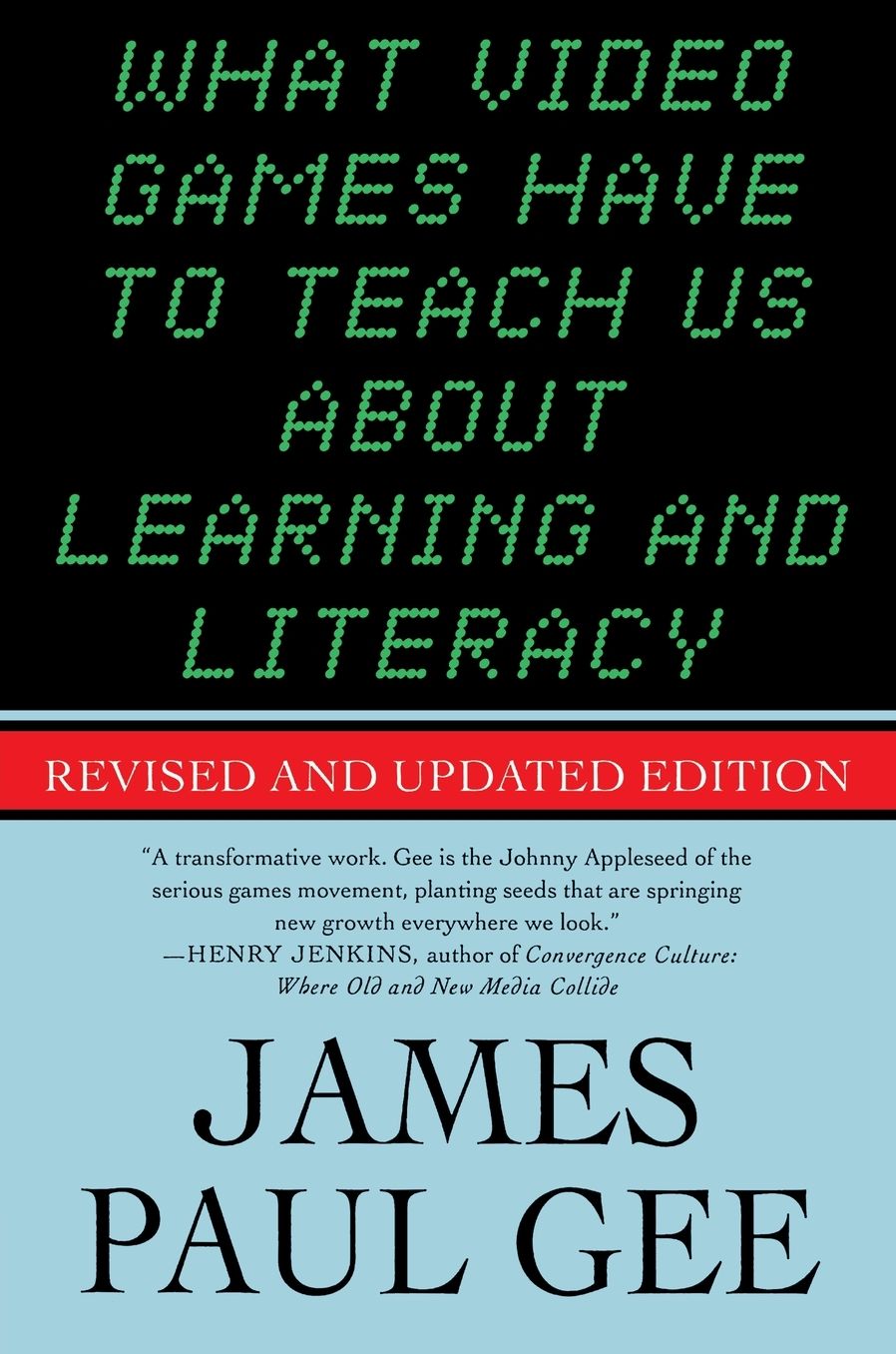 What Video Games Have to Teach Us about Learning and Literacy. Second Edition: Revised and Updated Edition