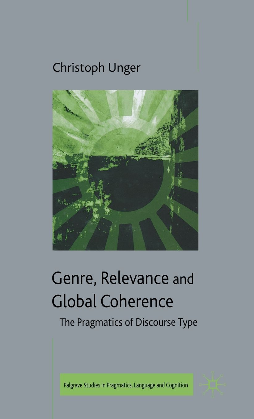 Genre, Relevance and Global Coherence: The Pragmatics of Discourse Type