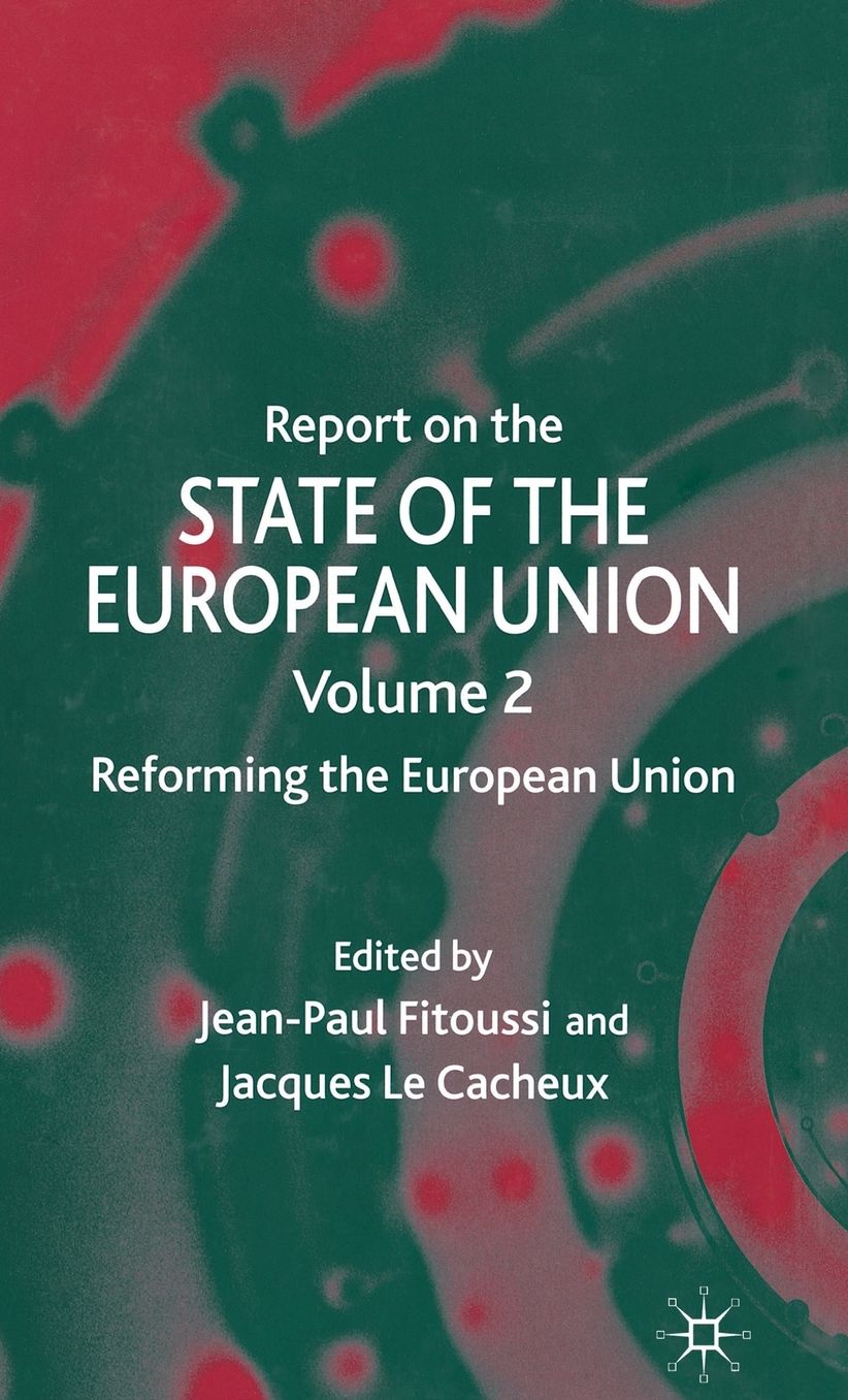 Report on the State of the European Union: Volume 2: Reforming the European Union