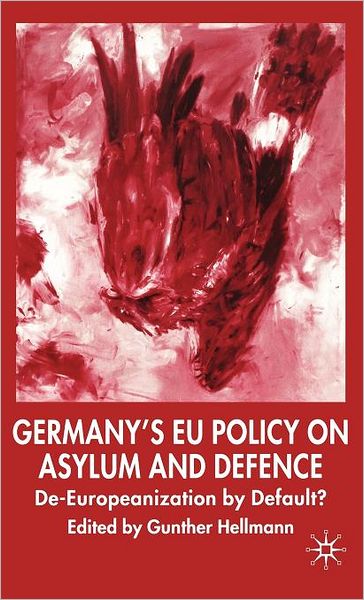 Germany's EU Policy on Asylum and Defence: De-Europeanization by Default?