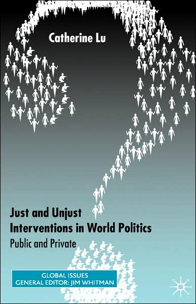 Just and Unjust Interventions in World Politics: Public and Private