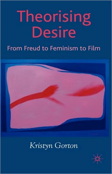 Theorizing Desire: From Freud to Feminism to Film