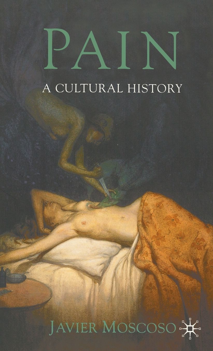 Pain: A Cultural History