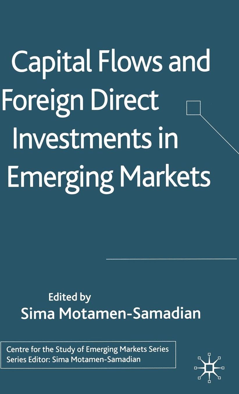 Capital Flows and Foreign Direct Investments in Emerging Markets