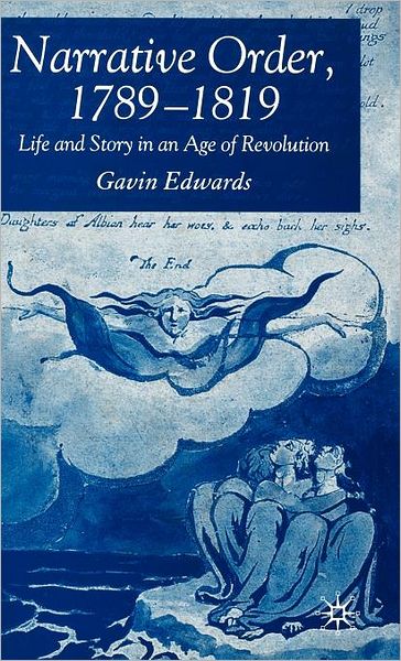 Narrative Order, 1789-1819: Life and Story in an Age of Revolution