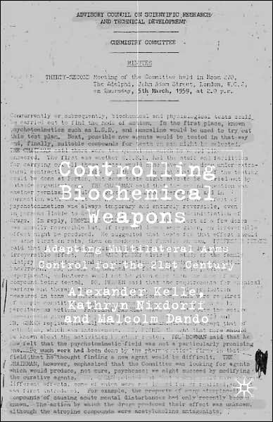 Controlling Biochemical Weapons: Adapting Multilateral Arms Control for the 21st Century