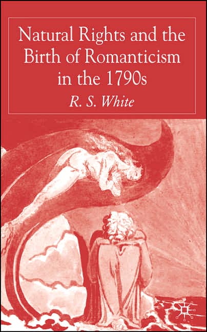 Natural Rights and the Birth of Romanticism in the 1790s