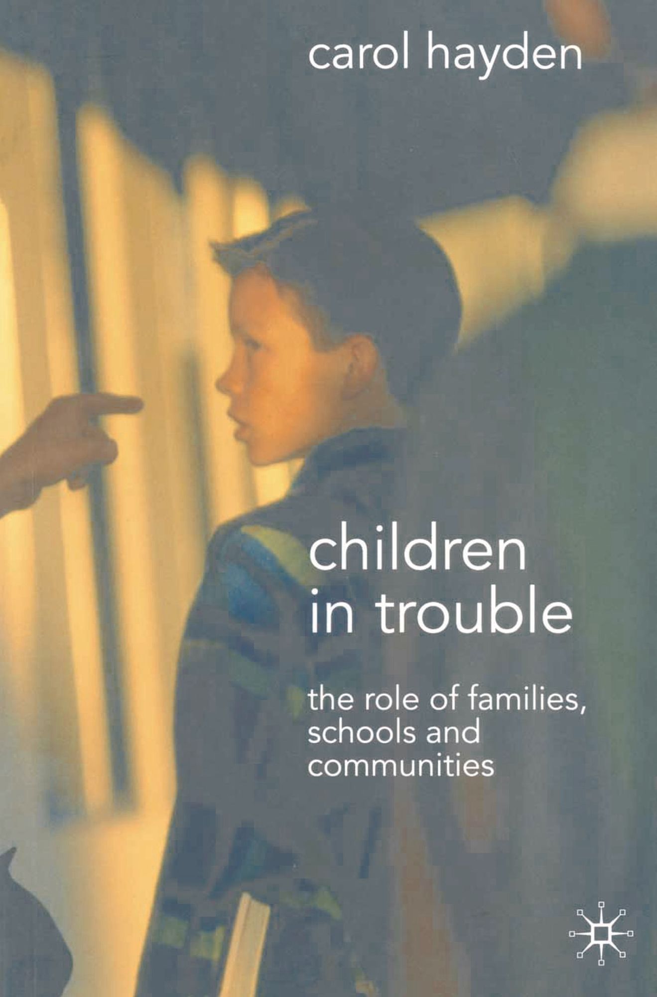 Children in Trouble: The Role of Families, Schools and Communities
