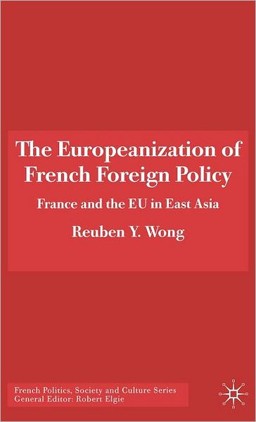 The Europeanization of French Foreign Policy: France and the EU in East Asia