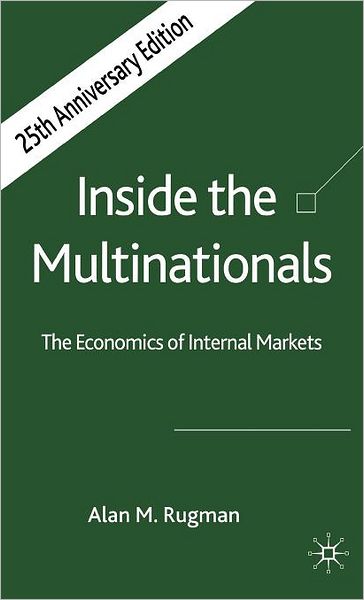 Inside the Multinationals 25th Anniversary Edition: The Economics of Internal Markets
