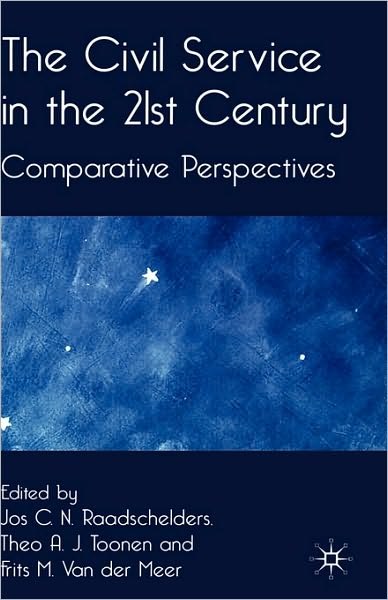The Civil Service in the 21st Century: Comparative Perspectives
