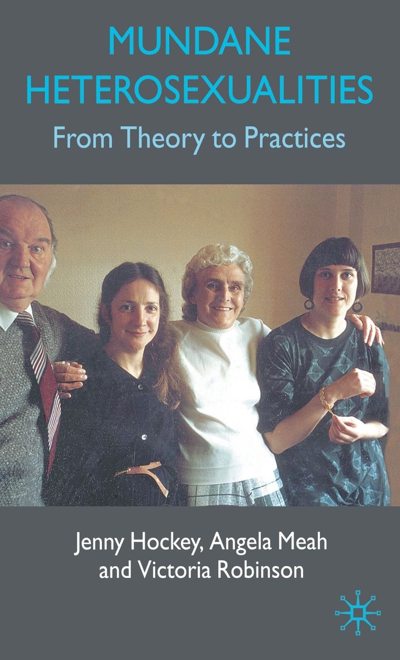 Mundane Heterosexualities: From Theory to Practices