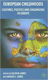 European Childhoods: Cultures, Politics and Childhoods in Europe
