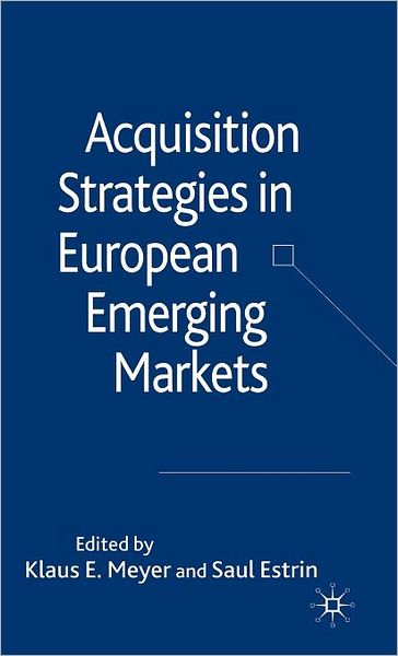 Acquisition Strategies in European Emerging Markets