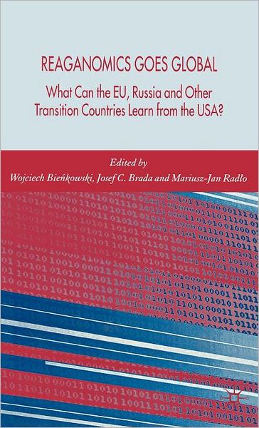 Reaganomics Goes Global: What Can the EU, Russia and Other Transition Countries Learn from the USA?