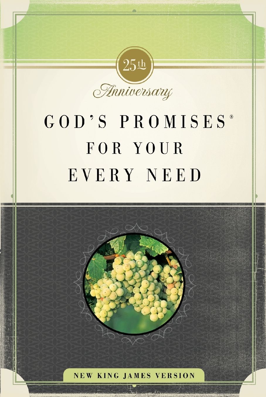 God's Promises for Your Every Need, NKJV, 25th Anniversary Edition: A Treasury of Scripture for Life