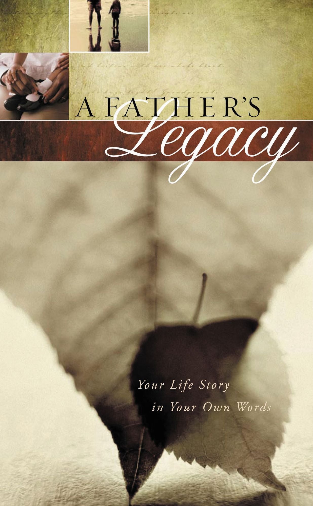 A Father's Legacy: Your Life Story in Your Own Words