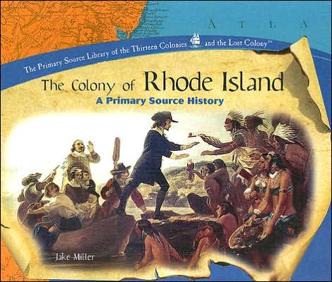 The Colony of Rhode Island: A Primary Source History