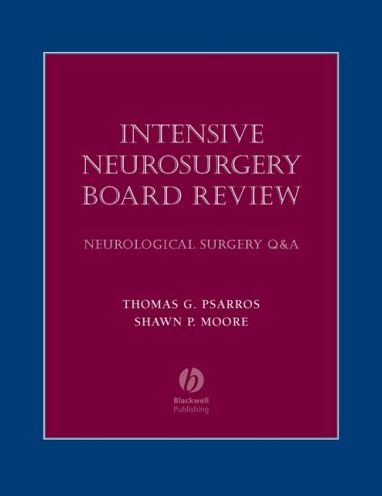 Intensive Neurosurgery Board Review: Neurological Surgery Q&A