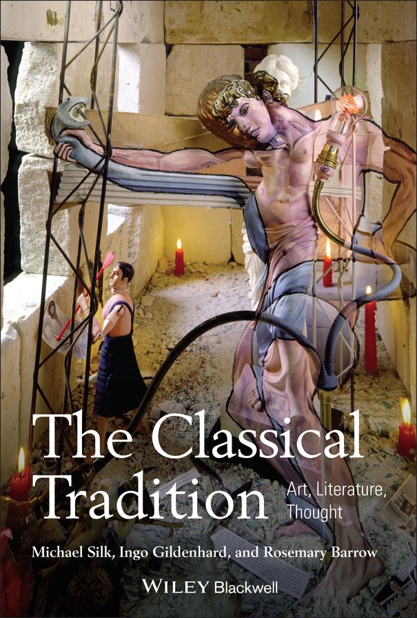 The Classical Tradition : Art, Literature, Thought