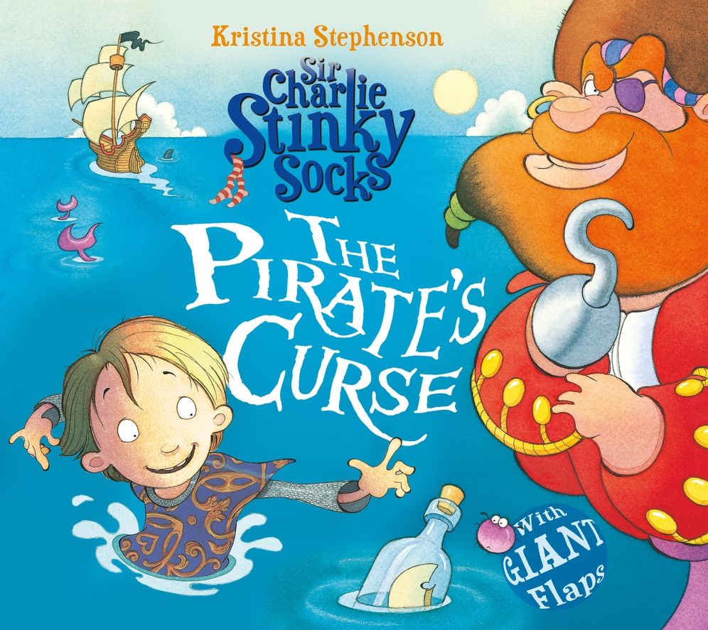 Sir Charlie Stinky Socks and the Tale of the Pirate's Curse
