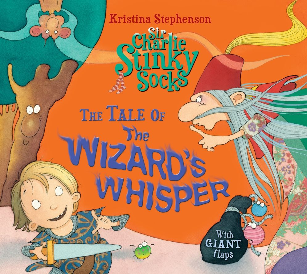 Sir Charlie Stinky Socks and the Wizard's Whisper