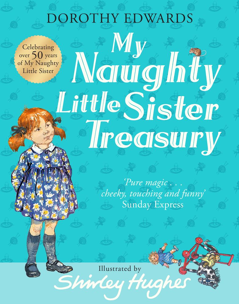 My Naughty Little Sister: A Treasury Collection