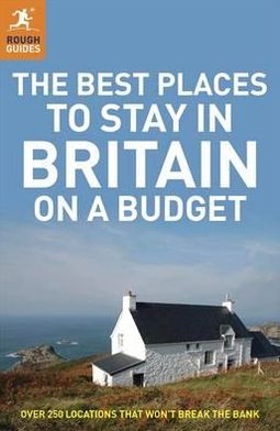 The Best Places to Stay in Britain on a Budget.
