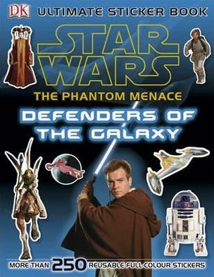 Star Wars the Phantom Menace Ultimate Sticker Book Defenders of the Galaxy