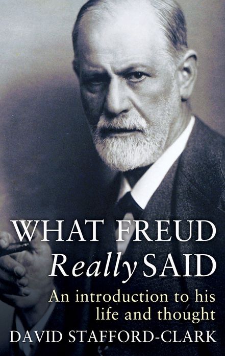 What Freud Really Said: An Introduction to His Life and Thought