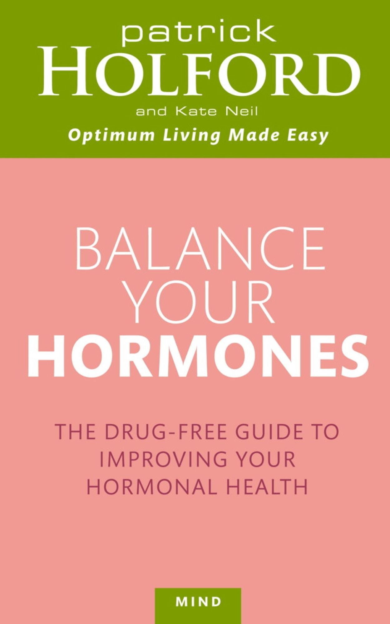 Balance Your Hormones: The Simple Drug-Free Way to Solve Women's Health Problems
