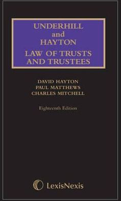 Underhill and Hayton Law Relating to Trusts and Trustees.