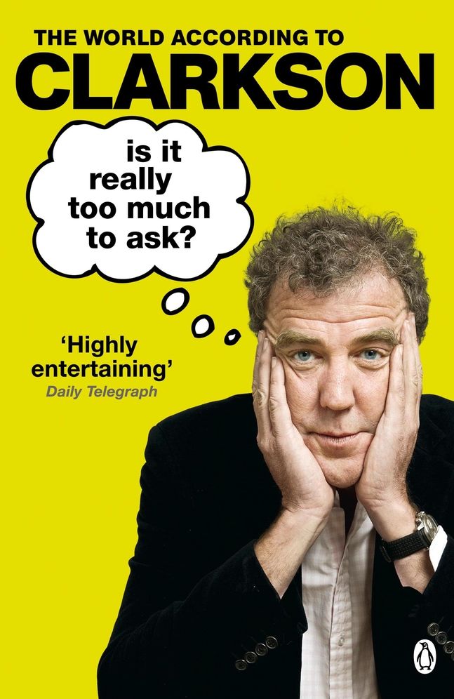 Is It Really Too Much To Ask?: The World According to Clarkson Volume 5