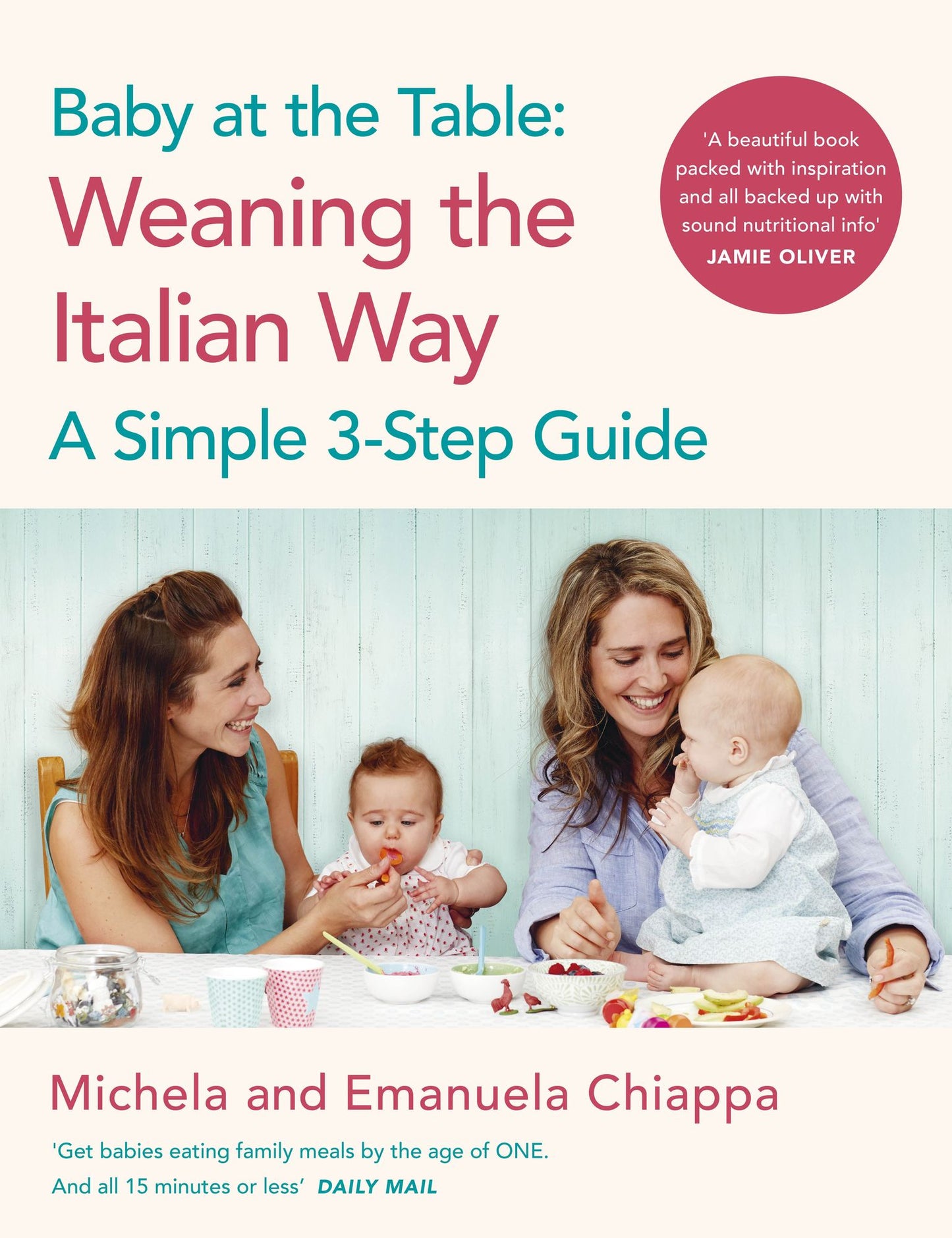 Baby at the Table: A 3-Step Guide to Weaning the Italian Way