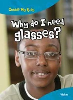 Why Do I Need Glasses?