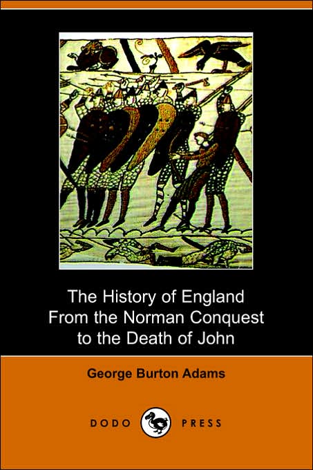 The History Of England From The Norman Conquest To The Death Of John (1066-1216) (Dodo Press)
