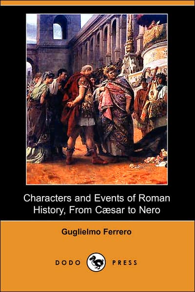 Characters And Events Of Roman History, From Caesar To Nero