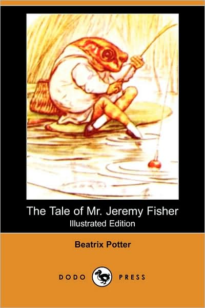 The Tale Of Mr. Jeremy Fisher (Illustrated Edition)