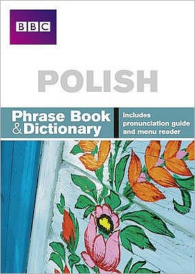Polish Phrase Book and Dictionary : Includes Pronunciation Guide and Menu Reader