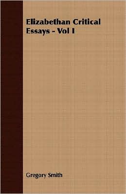 Elizabethan Critical Essays - Vol I