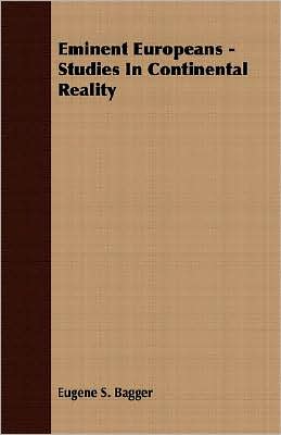 Eminent Europeans - Studies In Continental Reality