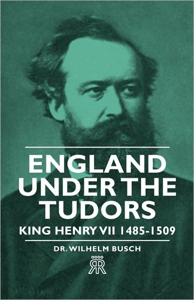 England Under The Tudors - King Henry Vii 1485-1509