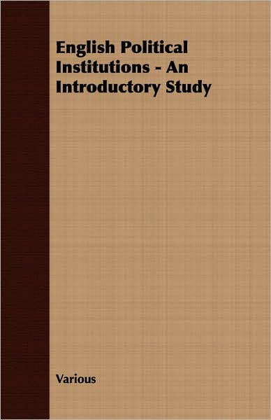 English Political Institutions - An Introductory Study