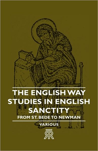 The English Way - Studies In English Sanctity From St. Bede To Newman