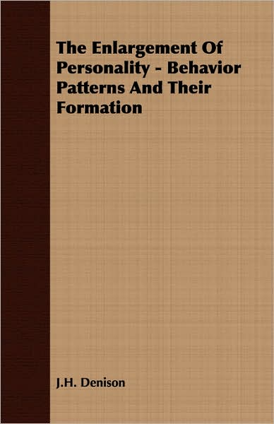 The Enlargement Of Personality - Behavior Patterns And Their Formation