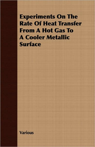 Experiments On The Rate Of Heat Transfer From A Hot Gas To A Cooler Metallic Surface