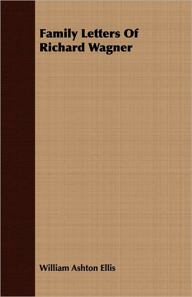 Family Letters Of Richard Wagner
