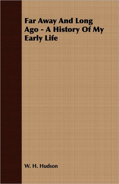 Far Away And Long Ago - A History Of My Early Life