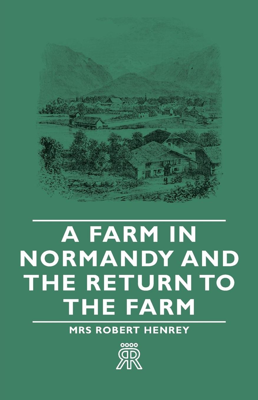 A Farm In Normandy And The Return To The Farm